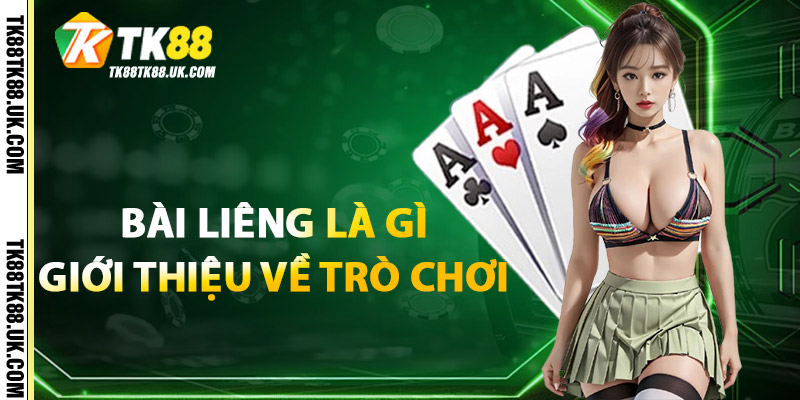 Bài Liêng Là Gì – Trọn Bộ Kiến Thức Cho Người Mới Bắt Đầu 2 Bài Liêng Là Gì? Giới Thiệu Về Trò Chơi