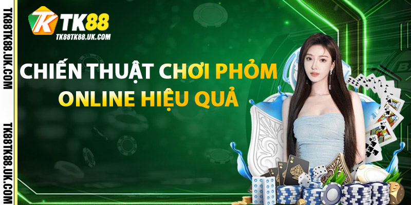 Chơi Phỏm Online – Luật Chơi, Mẹo Hay, Chiến Thuật Hiệu Quả 2 Chiến Thuật Chơi Phỏm Online Hiệu Quả