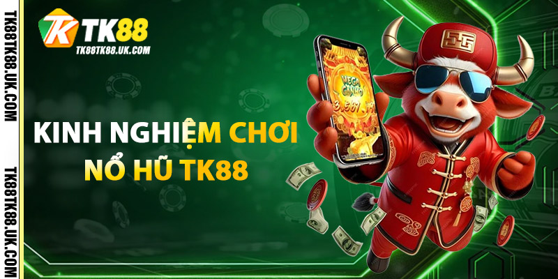 Kinh Nghiệm Chơi Nổ Hũ